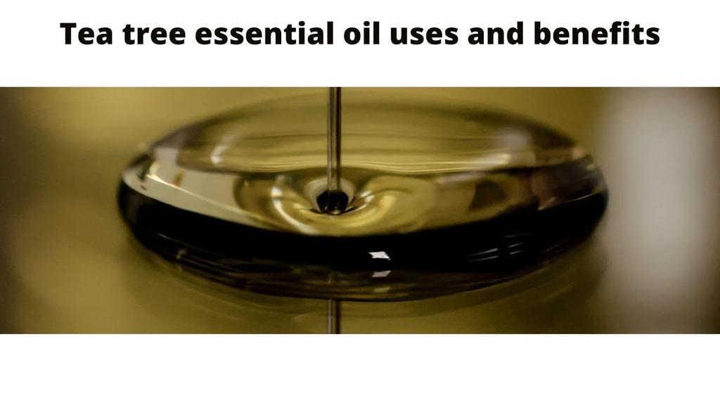 'Video thumbnail for Tea tree essential oil uses and benefits'