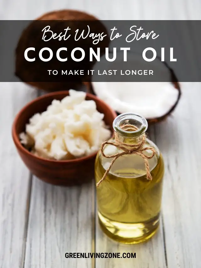 Best Ways to Store Coconut Oil