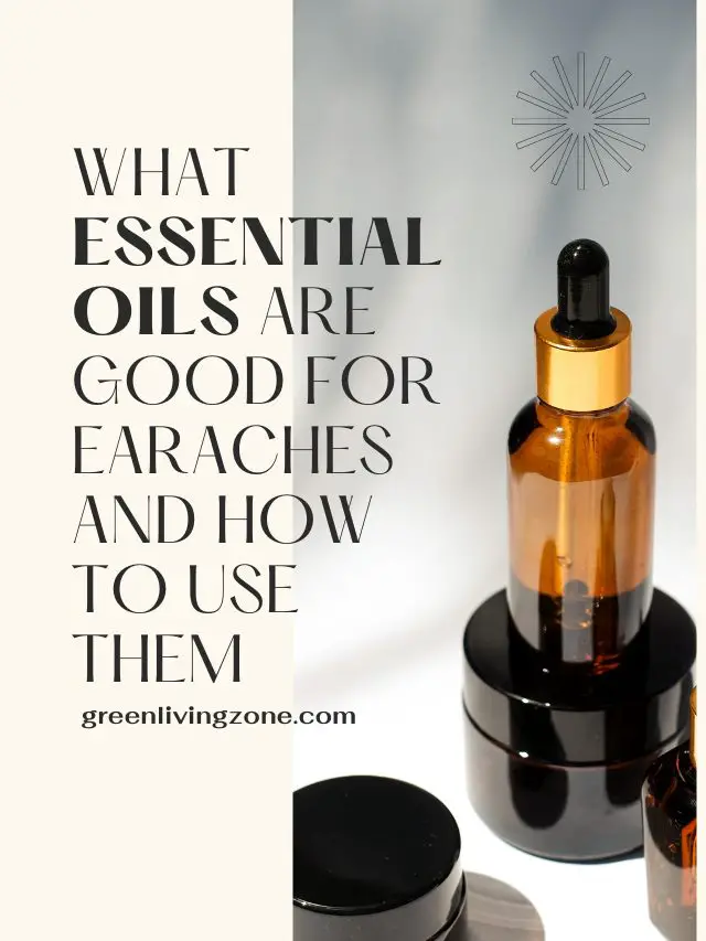 What Essential Oils are good for Earaches and How to Use Them